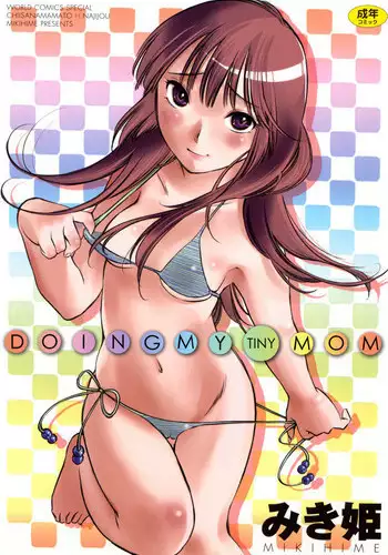 [Mikihime] Chiisana Mama to H na Jijou | Doing My Tiny Mom [English] [Dysuka] [Digital]