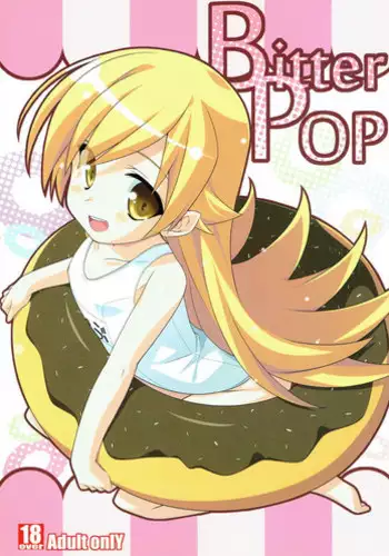 (COMIC1☆6) [Koito Sousakusho (Hinata Mutsuki)] Bitter POP (Nisemonogatari)