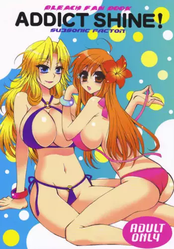 (C76) [Subsonic Factor (Ria Tajima)] Addict Shine (Bleach)