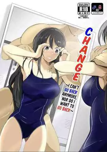 [Iwashita Shoten (Iwashita)] CHANGE ~Mou Modorenai, Modoritakunai~ | CHANGE ~I Can’t Go Back Anymore, nor Do I Want To Go Back~ [English] {Hennojin}
