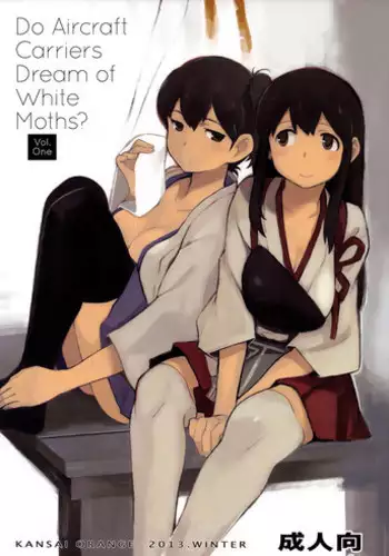 (C85) [Kansai Orange (Arai Kei)] Kuubo wa Shirohitori no Yume o Miruka - Jou | Do Aircraft Carriers Dream of White Moths? Vol. One (Kantai Collection -KanColle-) [English]